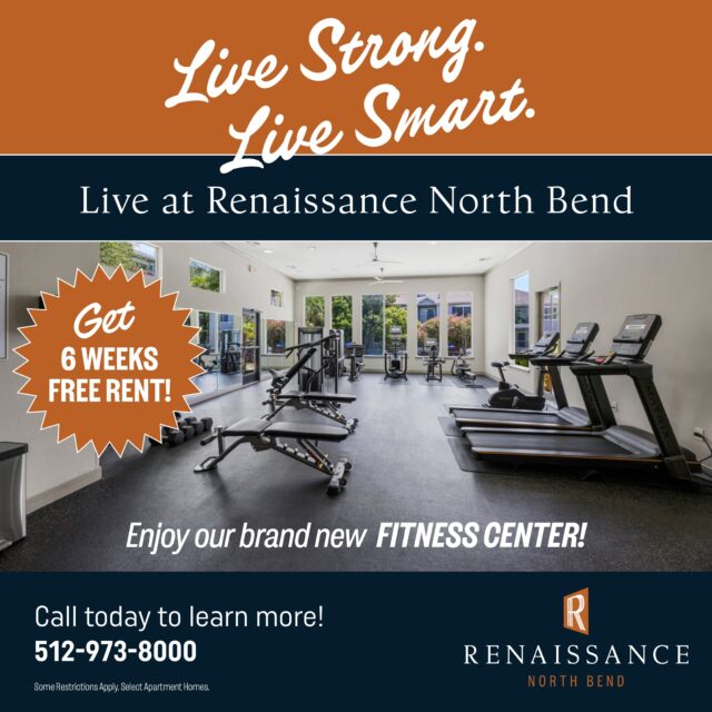 Live Strong. Live Smart. Live at Renaissance North Bend — Get 6 Weeks Free Rent!

Ditch the gym commute. Our BRAND NEW fitness center is open around the clock—perfect for early risers, night owls, and everyone in between.” Call now to learn more: 512-973-8000

*some restrictions apply. *select apartments only.